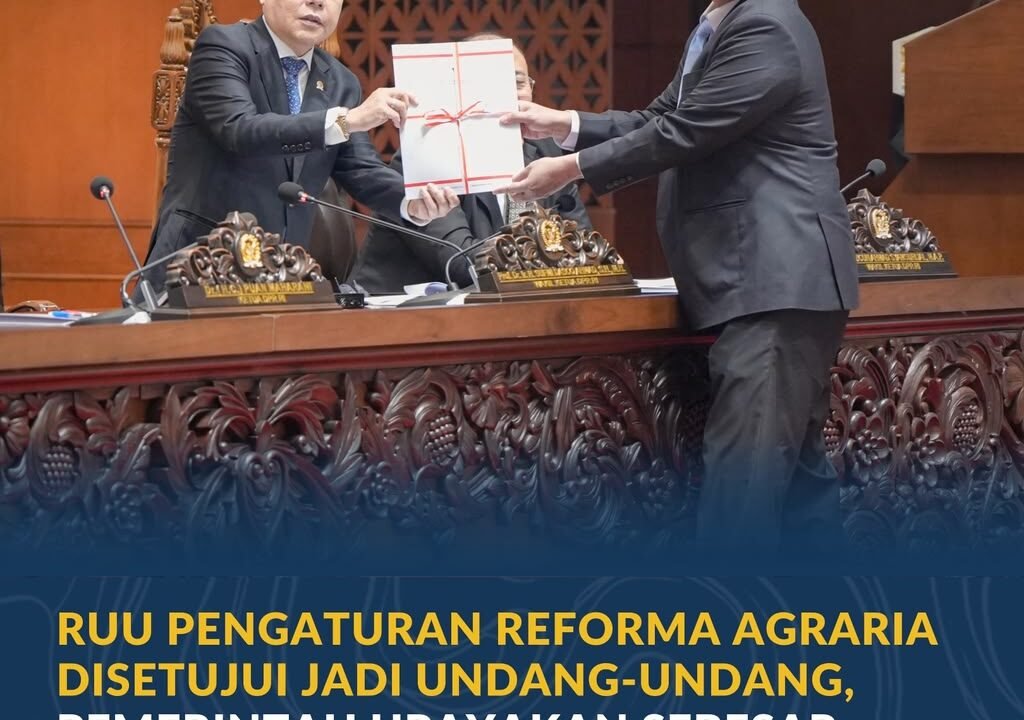 RUU Pengaturan Reforma Agraria Disetujui Jadi Undang-Undang, Pemerintah Upayakan Sebesar-besarnya Kemakmuran Rakyat